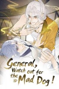 General, Watch Out for the Mad Dog!